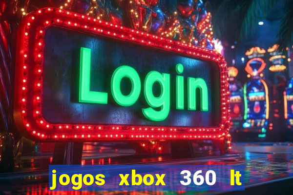 jogos xbox 360 lt 3.0 download